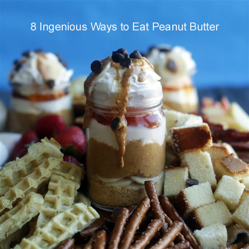 Beyond The Jar: 8 Ingenious Ways to Eat Peanut Butter