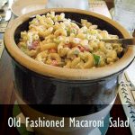 How to Make Old Fashioned Macaroni Salads