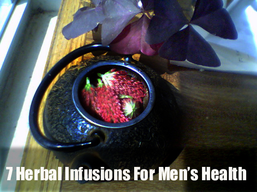 7 Herbal Infusions for Men's Health