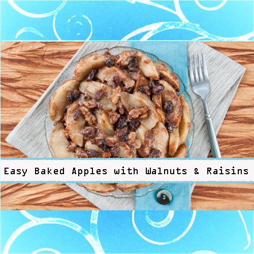 Easy Baked Apples with Walnuts and Raisins