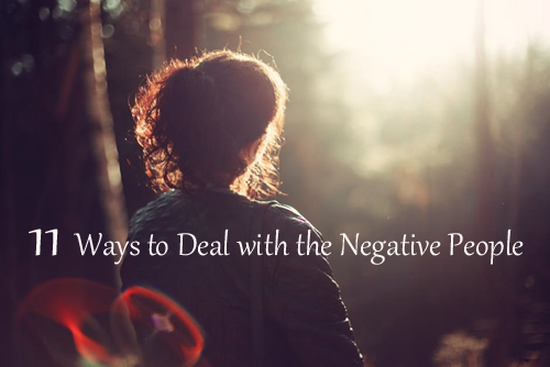 11 Ways to Deal with The Negative People Around You
