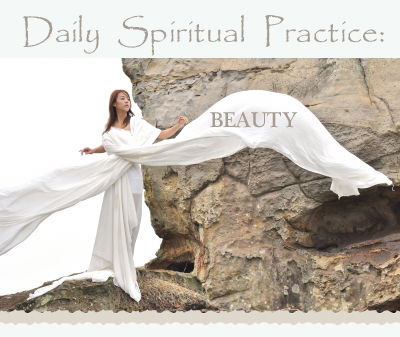 Daily Spiritual Practice: Beauty