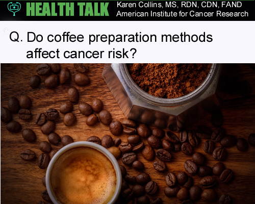 Do Coffee Preparation Methods Affect Cancer Risk?