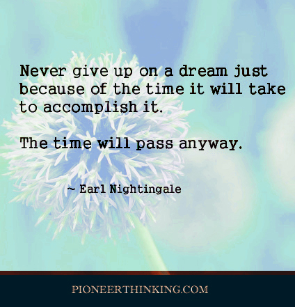 Never Give Up On a Dream - Earl Nightingale