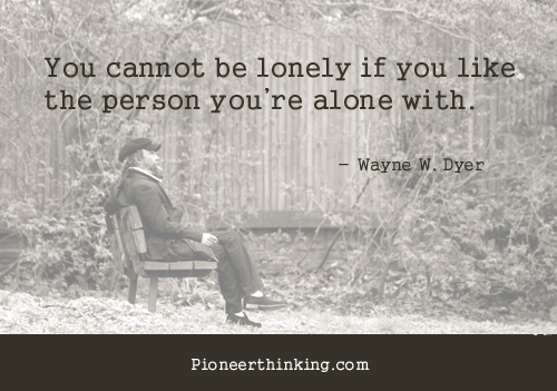 You Cannot Be Lonely – Wayne W. Dyer