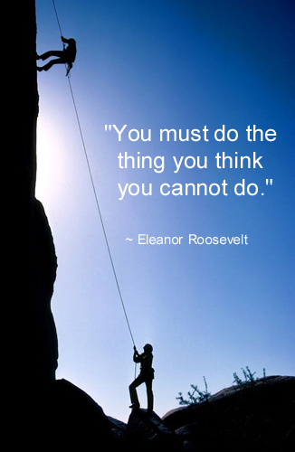 Must Do – Eleanor Roosevelt