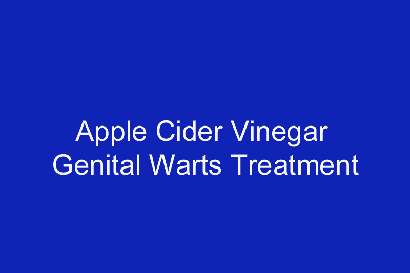 Apple Cider Vinegar Genital Warts Treatment