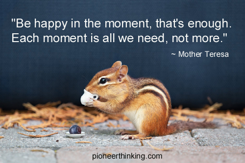 Be Happy in The Moment – Mother Teresa