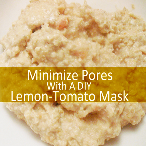 Minimize Pores with a DIY Lemon-Tomato Mask