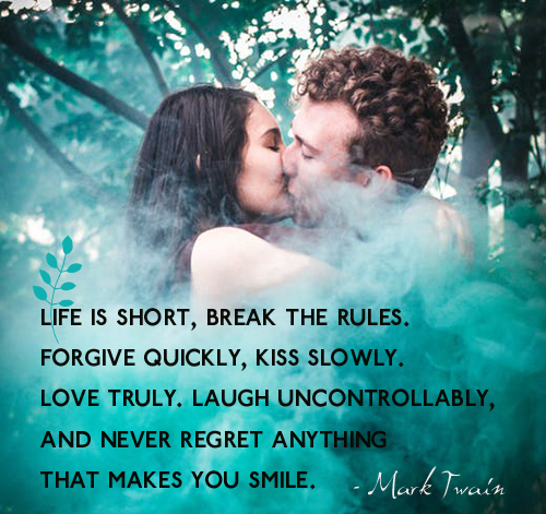 Life is Short, Break the Rules - Mark Twain