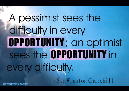 Optimist – Sir Winston Churchill