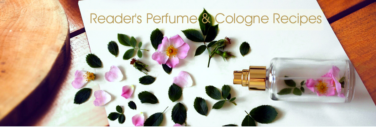 Readers' Perfume and Cologne Recipes
